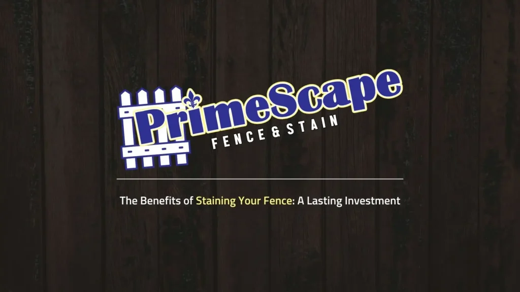 primescape fence stain logo with wood background tagline on fence staining benefits