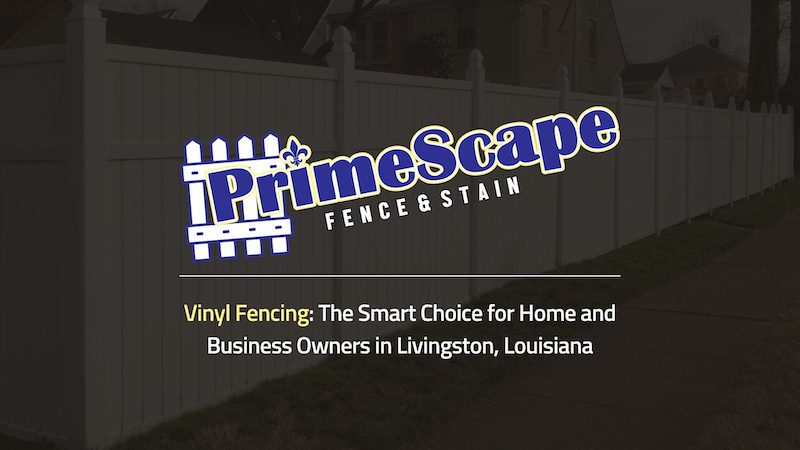 vinyl fencing livingston louisiana